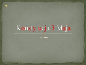 Konstytucja 3 Maja 1791 rok Krtko O Konstytucji