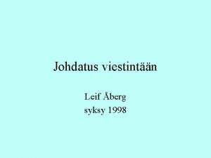 Johdatus viestintn Leif berg syksy 1998 Viestinnn peruskurssin