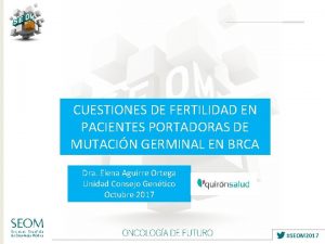 CUESTIONES DE FERTILIDAD EN PACIENTES PORTADORAS DE MUTACIN