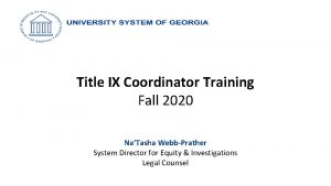 Title IX Coordinator Training Fall 2020 NaTasha WebbPrather