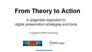 From Theory to Action A pragmatic approach to