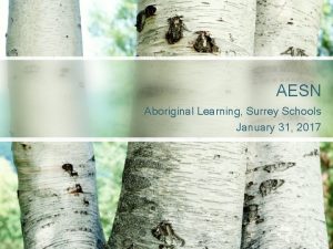 AESN Aboriginal Learning Surrey Schools January 31 2017