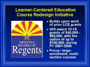 LearnerCentered Education Course Redesign Initiative Builds upon work