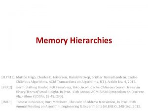 Memory Hierarchies FLPR 12 Matteo Frigo Charles E