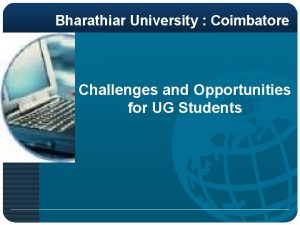 Bharathiar University Coimbatore Challenges and Opportunities for UG