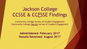 Jackson College CCSSE CCFSSE Findings Community College Survey