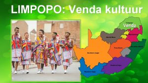 LIMPOPO Venda kultuur Venda Belangrikste kultuurgroepe Venda grootste