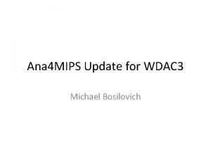 Ana 4 MIPS Update for WDAC 3 Michael