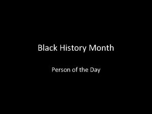 Black History Month Person of the Day Black