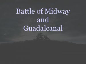 Battle of Midway and Guadalcanal Japanese Possessions 6