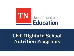 Civil Rights in School Nutrition Programs Purpose and