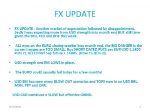 FX UPDATE FX UPDATE Another market of expectation