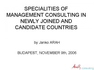 SPECIALITIES OF MANAGEMENT CONSULTING IN NEWLY JOINED AND