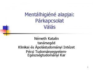 Mentlhigin alapjai Prkapcsolat Vls Nmeth Katalin tanrsegd Klinikai