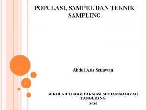 POPULASI SAMPEL DAN TEKNIK SAMPLING Abdul Aziz Setiawan