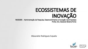 ECOSSISTEMAS DE INOVAO RAD 5005 Administrao de Pesquisa