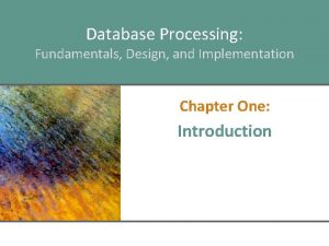 Database Processing Fundamentals Design and Implementation Chapter One