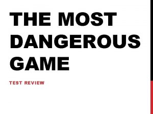 THE MOST DANGEROUS GAME TEST REVIEW EVENTS IN