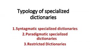 Typology of specialized dictionaries 1 Syntagmatic specialized dictionaries