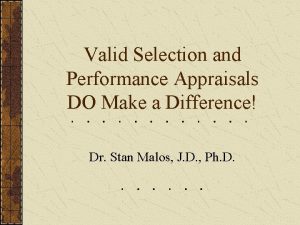Valid Selection and Performance Appraisals DO Make a