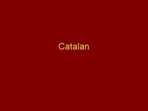 Catalan Historical perspective Origins of Catalan Language Catalan