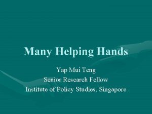 Many Helping Hands Yap Mui Teng Senior Research
