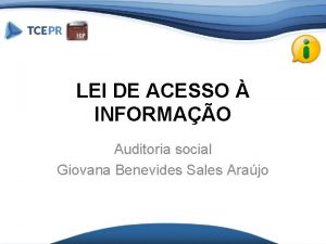 LEI DE ACESSO INFORMAO Auditoria social Giovana Benevides