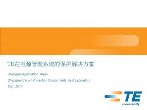 TE Shanghai Application Team Shanghai Circuit Protection Components