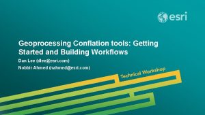 Geoprocessing Conflation tools Getting Started and Building Workflows