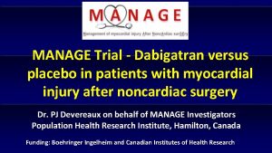 MANAGE Trial Dabigatran versus placebo in patients with