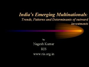 Indias Emerging Multinationals Trends Patterns and Determinants of