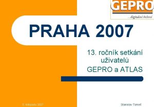 PRAHA 2007 13 ronk setkn uivatel GEPRO a