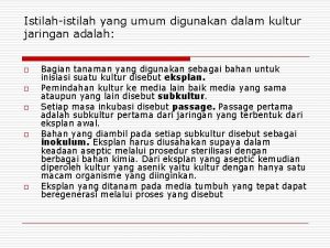 Istilahistilah yang umum digunakan dalam kultur jaringan adalah