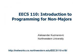 EECS 110 Introduction to Programming for NonMajors Aleksandar