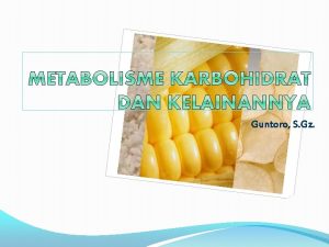 Guntoro S Gz Definisi Karbohidrat Karbohidrat merupakan senyawa