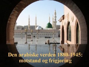 Den arabiske verden 1880 1945 motstand og frigjring