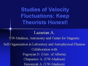 Studies of Velocity Fluctuations Keep Theorists Honest Lazarian