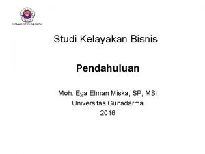 Universitas Gunadarma Studi Kelayakan Bisnis Pendahuluan Moh Ega