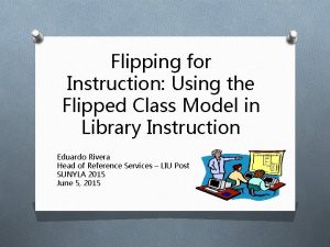 Flipping for Instruction Using the Flipped Class Model