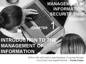 MANAGEMENT of INFORMATION SECURITY Third Edition CHAPTER 1