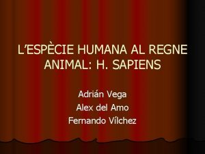 LESPCIE HUMANA AL REGNE ANIMAL H SAPIENS Adrin