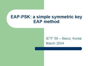 EAPPSK a simple symmetric key EAP method IETF
