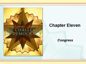 Chapter Eleven Congress In the congressional setting casework