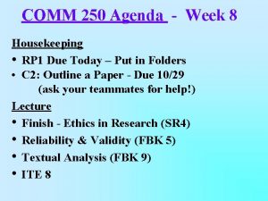 COMM 250 Agenda Week 8 Housekeeping RP 1