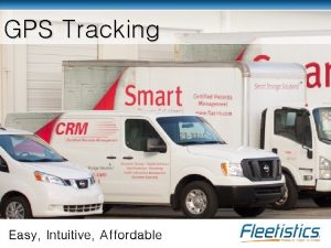 GPS Tracking Easy Intuitive Cost Effective Fleet Management