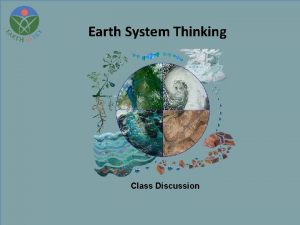 Earth System Thinking Class Discussion The Earth System