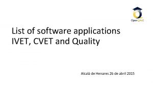 List of software applications IVET CVET and Quality