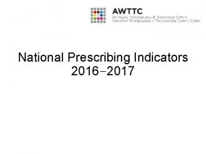 National Prescribing Indicators 2016 2017 National Prescribing Indicators