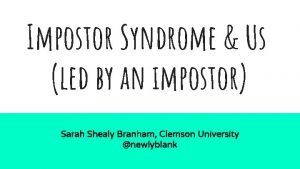 Impostor Syndrome Us led by an impostor Sarah