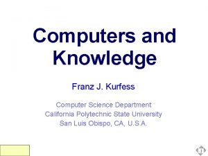 Computers and Knowledge Franz J Kurfess Computer Science